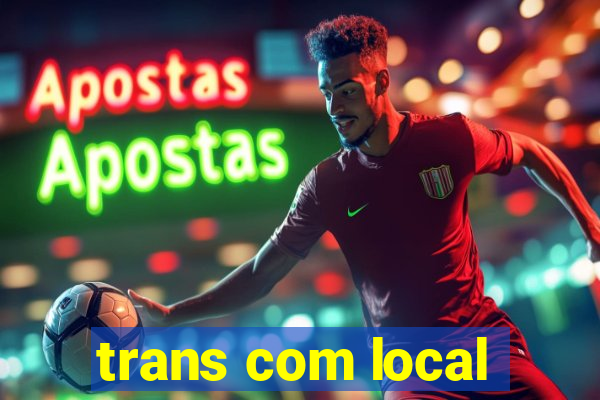 trans com local